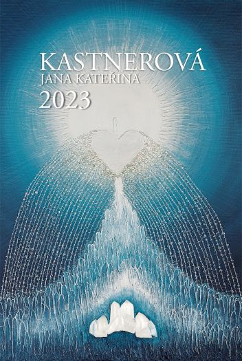 KALENDÁŘ 2023 S ENERGETICKÝMI OBRAZY JANY KATEŘINY KASTNEROVÉ