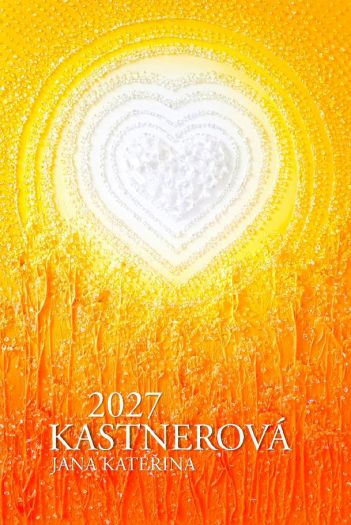 … KALENDÁŘ 2027 - JANA KATEŘINA KASTNEROVÁ – ENERGETICKÉ OBRAZY S KŘIŠŤÁLY … nástěnný, tištěný na kvalitním pevném papíře laserovou technikou a svázaný bílou kroužkovou vazbou